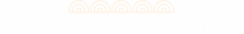 La Manufacture des Desserts